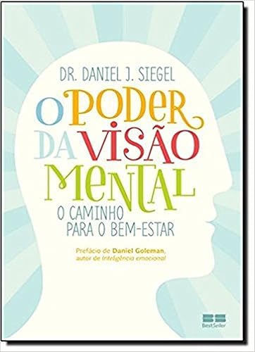 O poder da visão mental: O caminho para o bem-estar: O caminho para o bem-estar