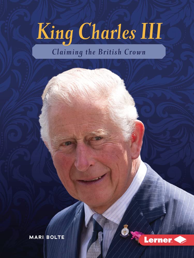 King Charles III: Claiming the British Crown (Gateway Biographies)
