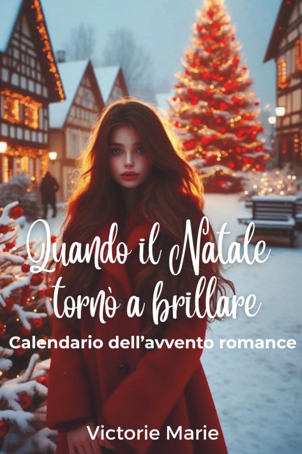 Quando il Natale tornò a brillare: Calendario dell'avvento romance