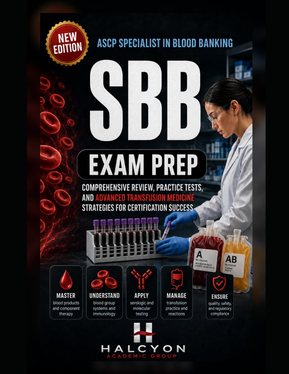 ASCP Specialist in Blood Banking (SBB) Exam Prep: Comprehensive Review, Practice Tests, and Advanced Transfusion Medicine Strategies for Certification Success