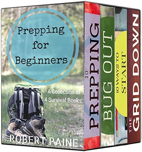 Prepping for Beginners: A Collection of 4 Survival Books Kindle Edition
