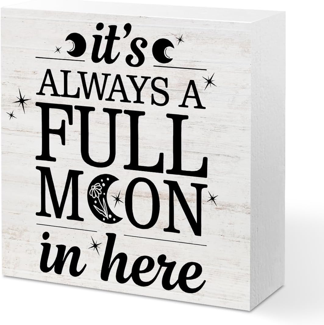 7x7 Inch Wooden Box Sign It ' s Always a Full Moon in Here Decor