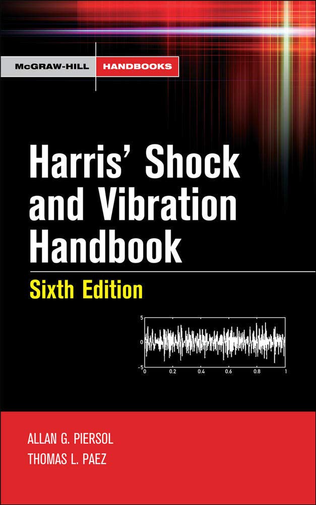 Harris' Shock and Vibration Handbook (McGrawHill Handbooks) Piersol