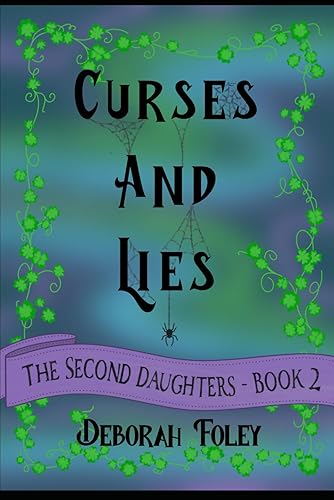 Curses and Lies: The Second Daughters - Book 2 (The Second Daughters Series)