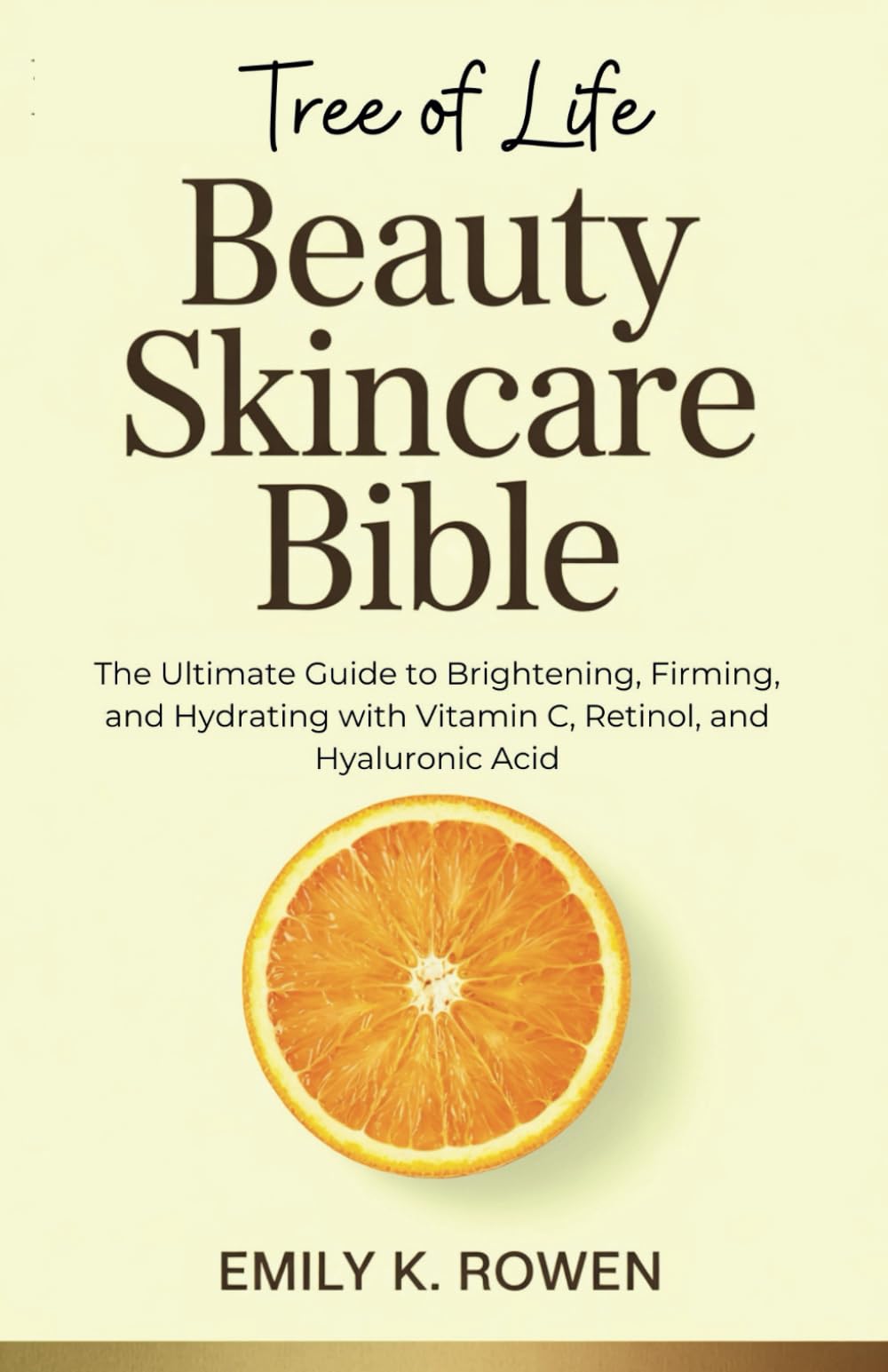 Tree of Life Beauty Skincare Bible: The Ultimate Guide to Brightening, Firming, and Hydrating with Vitamin C, Retinol, and Hyaluronic Acid