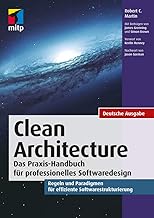 Clean Architecture - Gute Softwarearchitekturen: Das Praxis-Handbuch für professionelles Softwaredesign. Regeln und Paradigmen für effiziente Softwarestrukturierung. (mitp Professional)