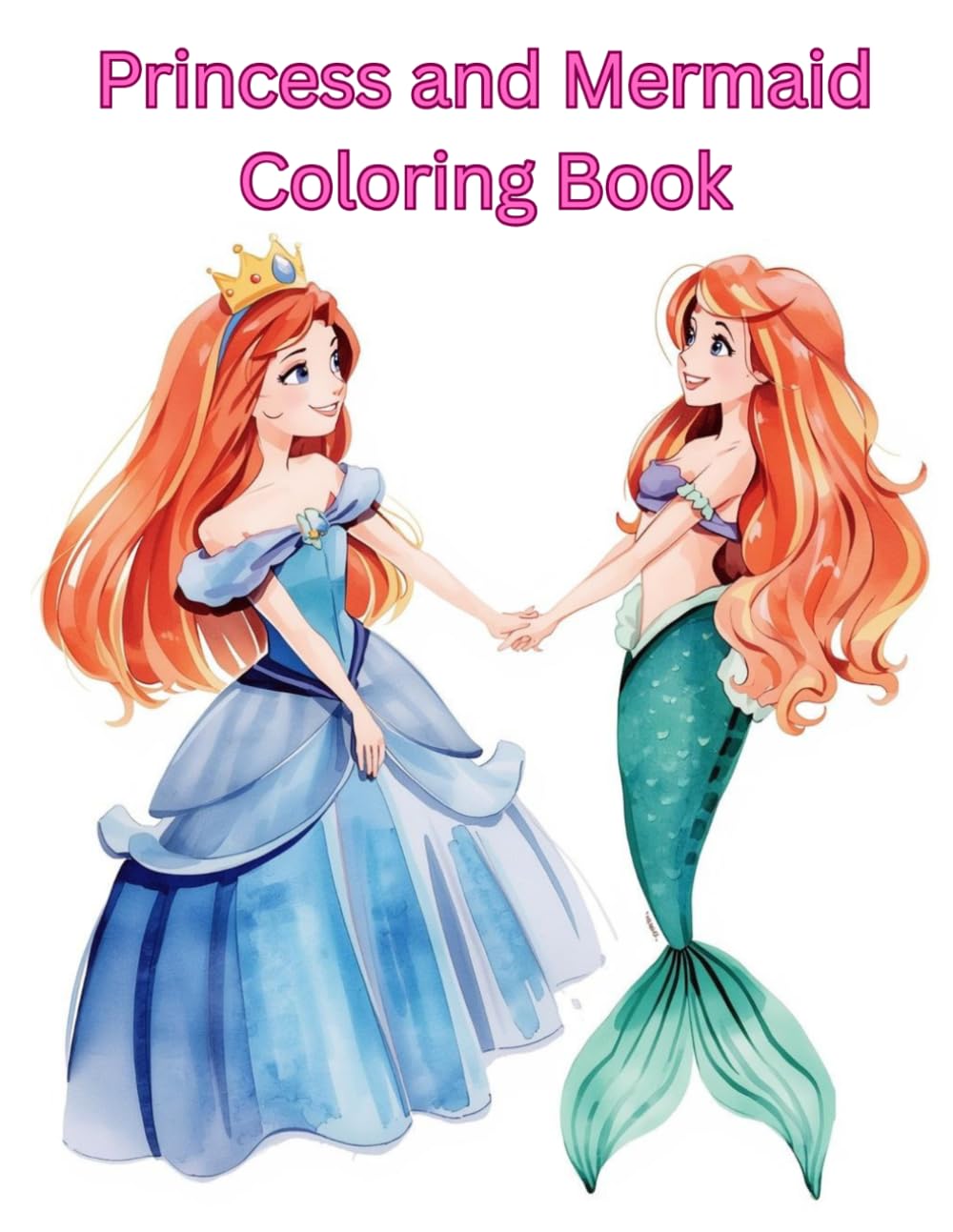 Princess and Mermaid Coloring Book: Coloring Book for kids who love Princesses and Mermaids