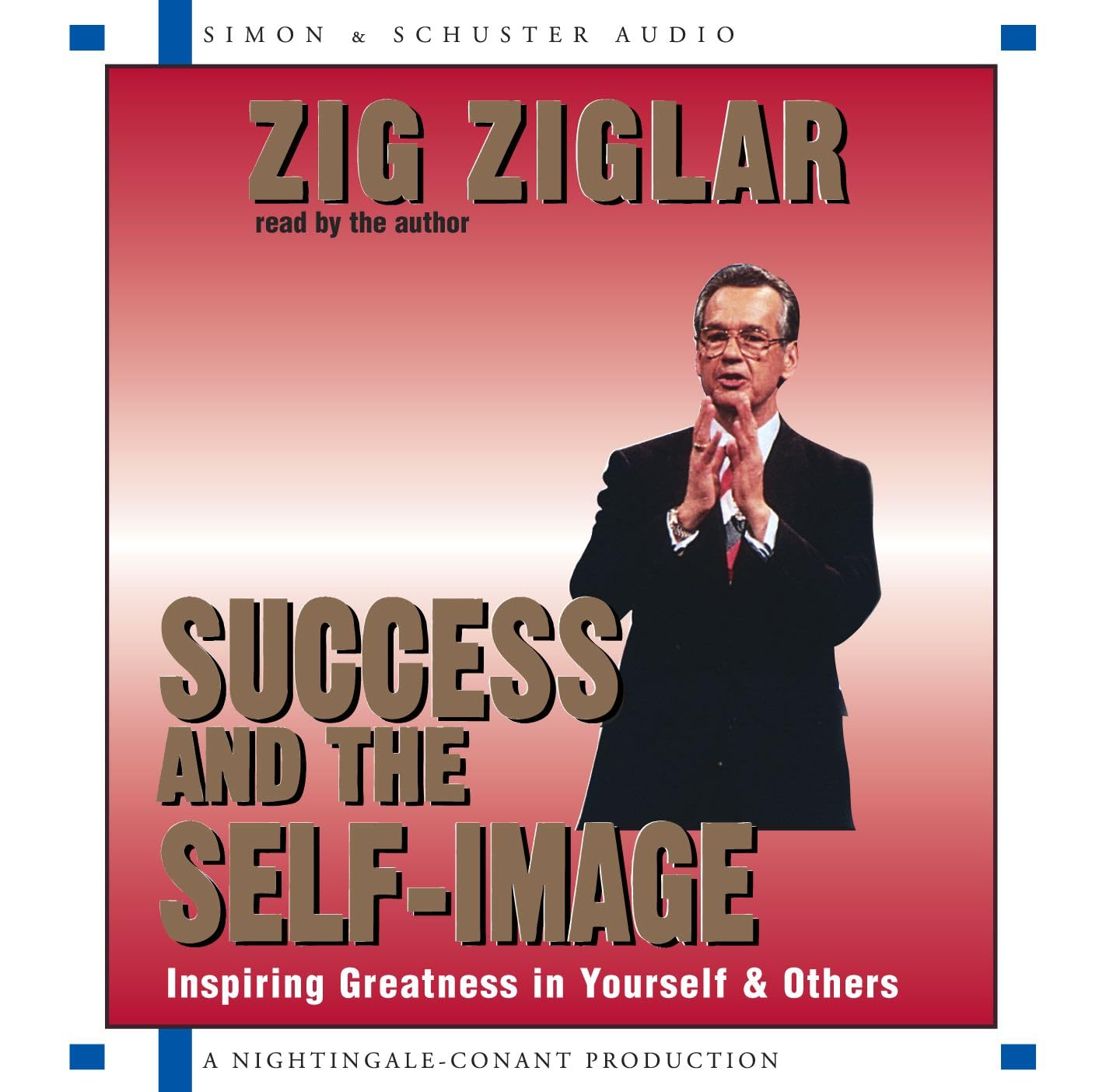 Success and the Self-Image: Inspiring Greatness in Yourself & Others
