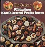  Plätzchen, Konfekt, Petits fours. Dr. Oetker\'s feinste Backrezepte