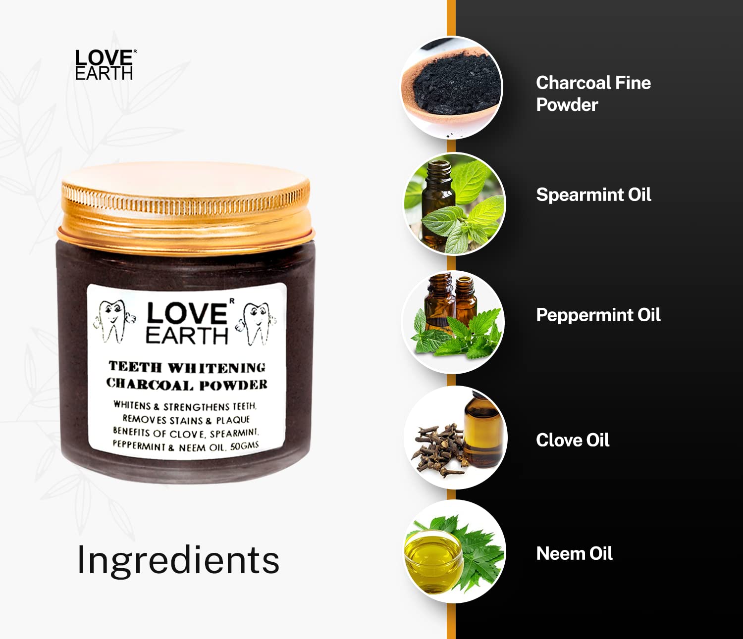 Love Earth Charcoal Teeth Whitening Powder For Teeth Whitening, Removes Plaque And Freshens Breath With Peppermint & Neem Oil 50gm 1
