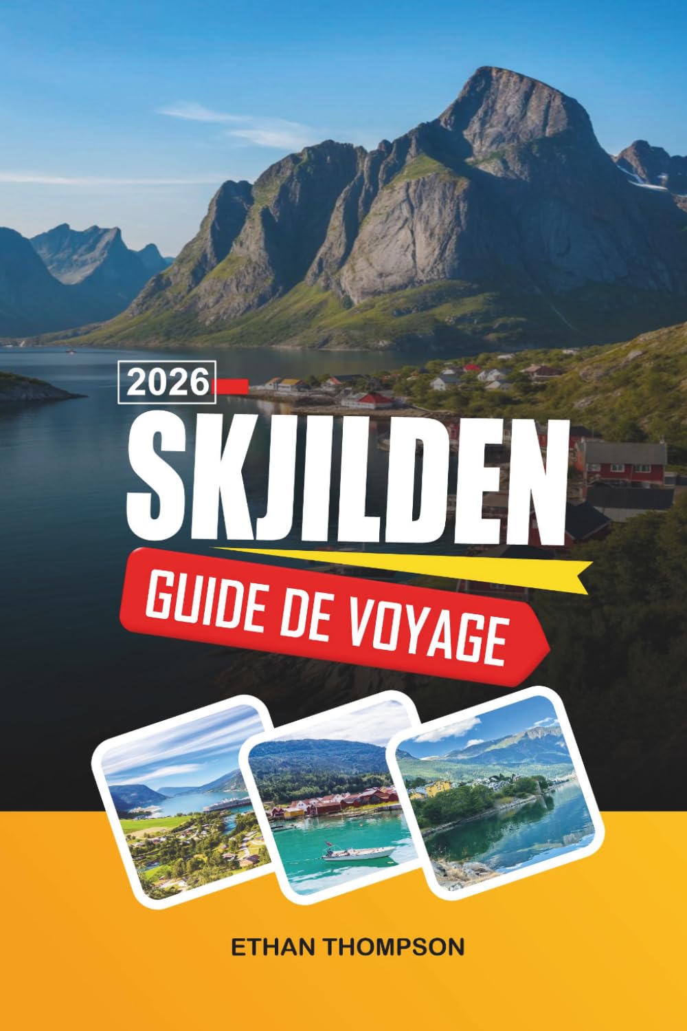 GUIDE DE VOYAGE SKJÏLDEN 2026: Vues sur le Sognefjord, aventures sur les glaciers, routes de montagne pittoresques, sentiers de cascades et vie dans le fjord norvégien