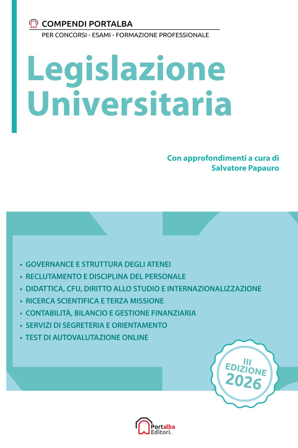 Legislazione Universitaria: Per Concorsi Pubblici, Corsi di Aggiornamento e Corsi di Formazione (Compendi Portalba)