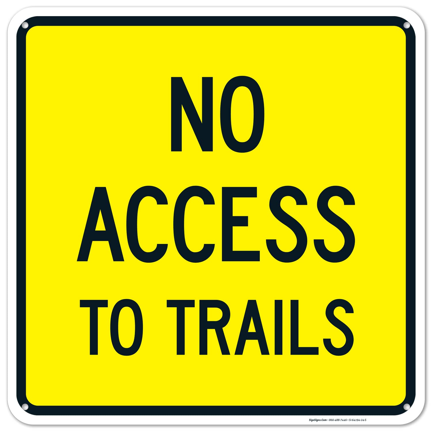 Trail Access Sign By Sigo Signs - 18"x18", 55 Mil HDPE, No Fading, Pre-Drilled Holes, Made In USA