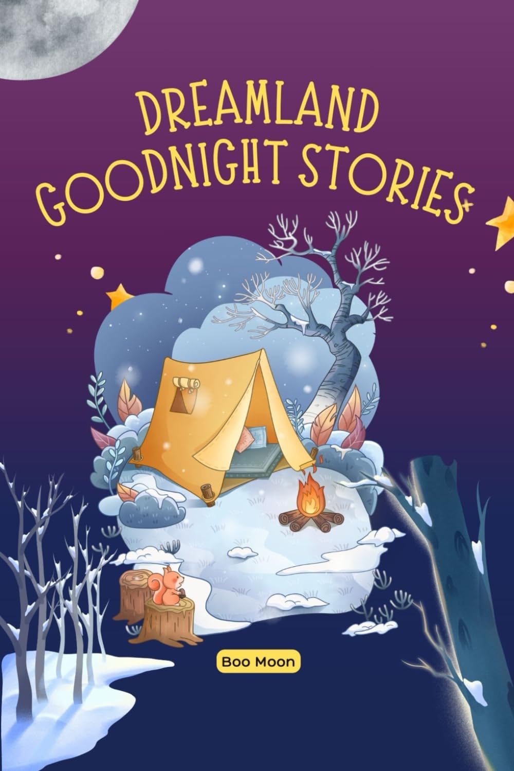 Dreamland Goodnight Stories: Calming Bedtime Stories for Kids to Relax, Feel Safe, and Fall Asleep with Gentle, Magical Tales