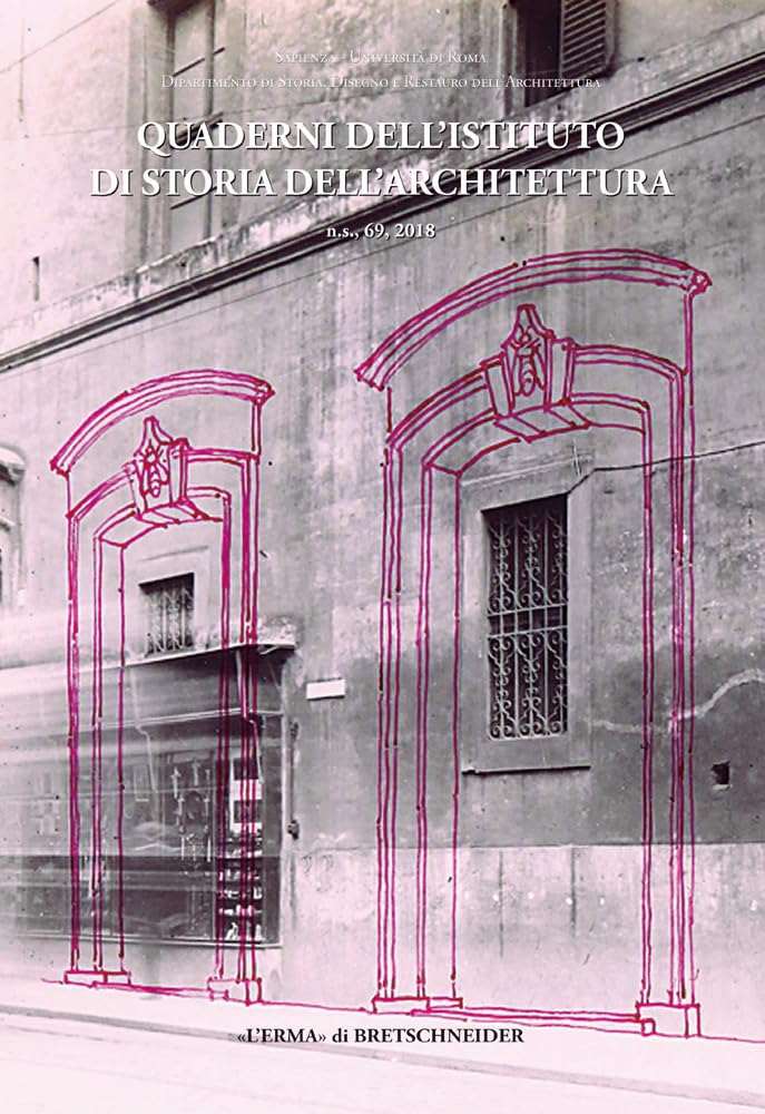 Quaderni Dell'istituto Di Storia dell'Architettura 69, 2018 revue italienne brochée d'étude d'histoire