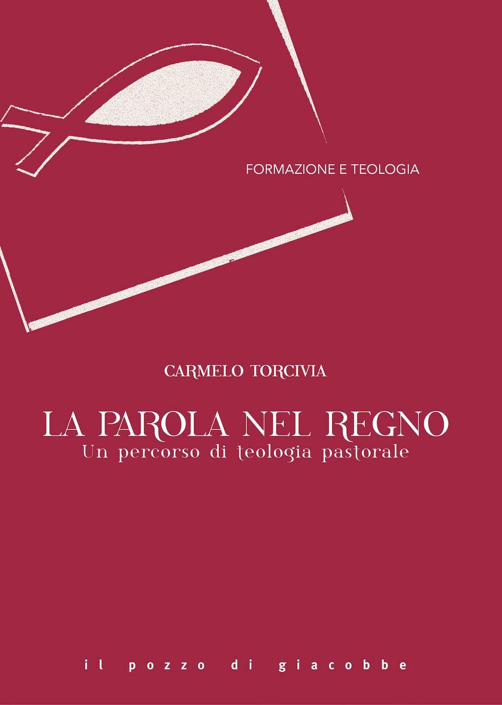 La Parola Nel Regno. Un Percorso Di Teologia Pastorale - 4
