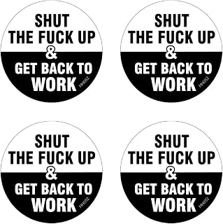 Shut The Fuck Up & Get Back to Work Hard Hat Stickers 4 Pack