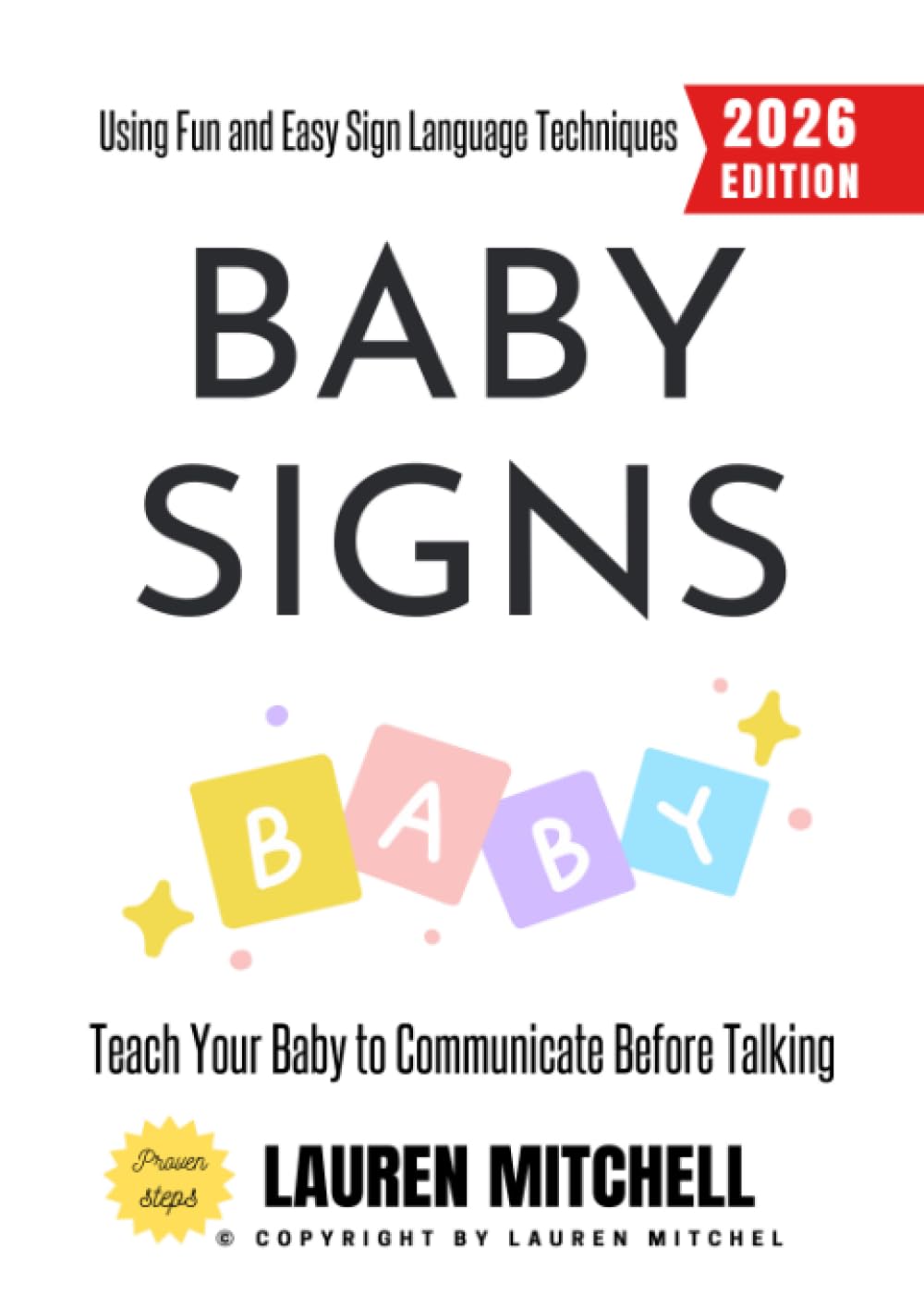 Baby Signs:: Teach Your Baby to Communicate Before Talking Using Fun and Easy Sign Language Techniques