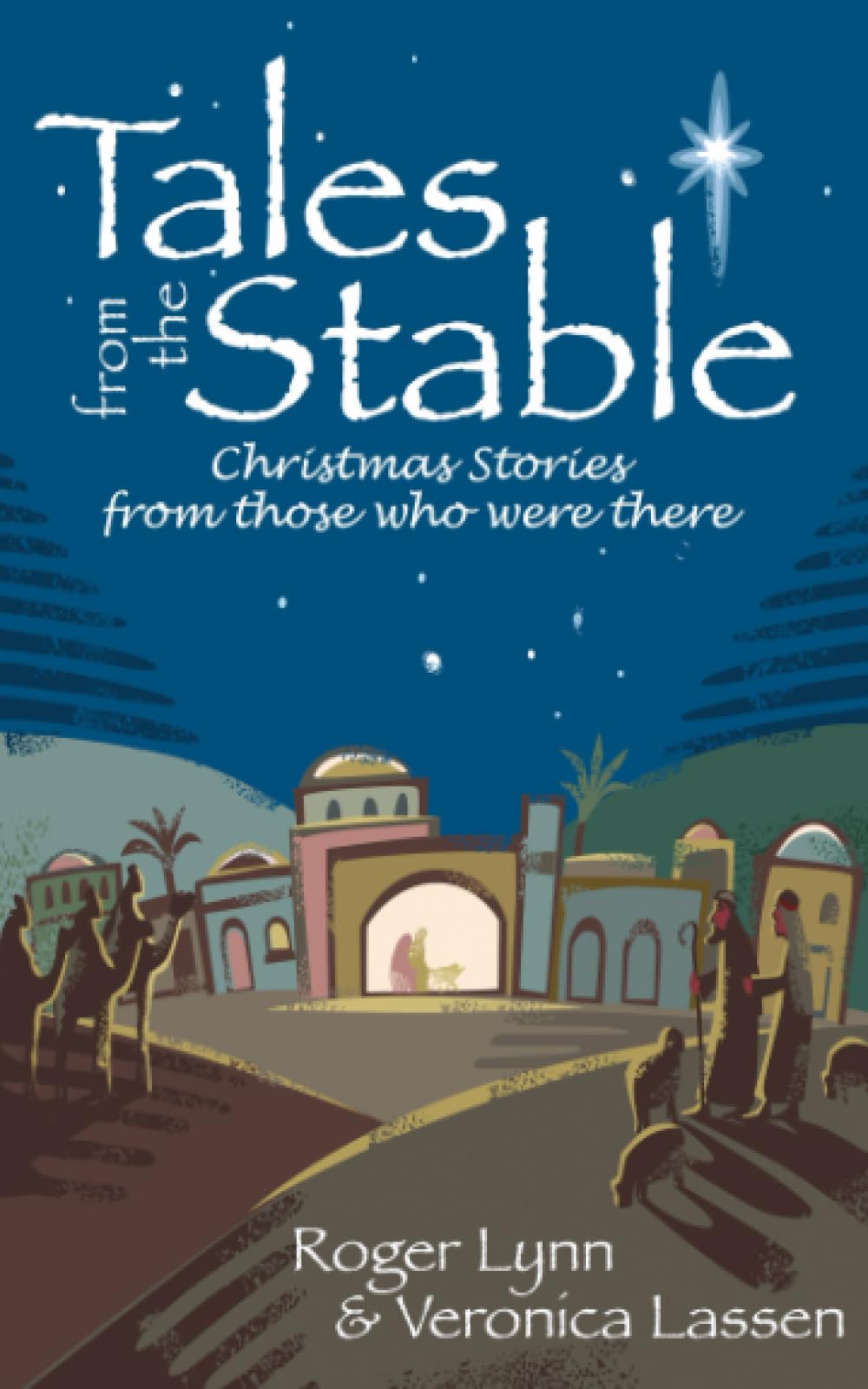 Tales from the Stable: Christmas Stories from Those Who Were There