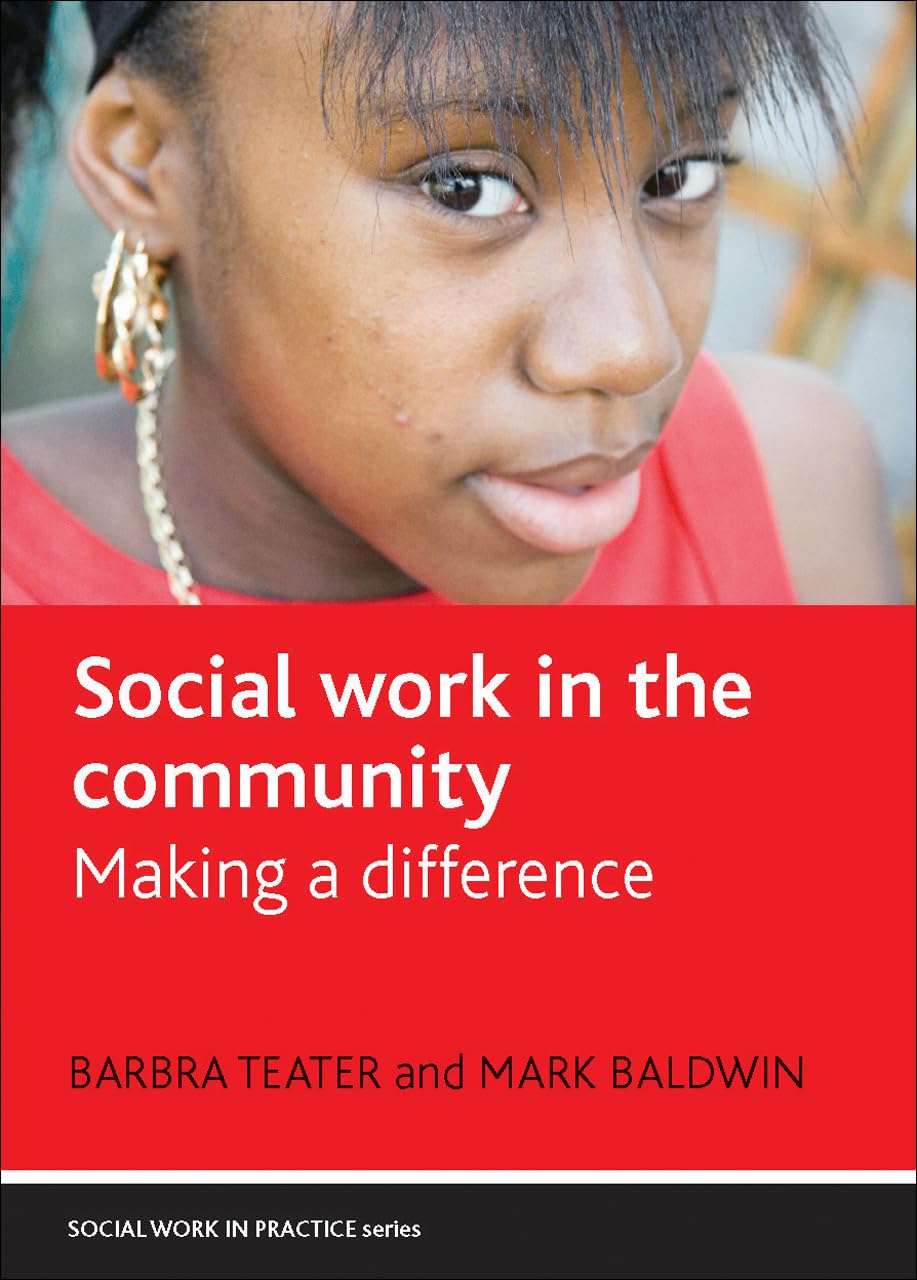 Social work in the community: Making a Difference (Social Work in Practice)