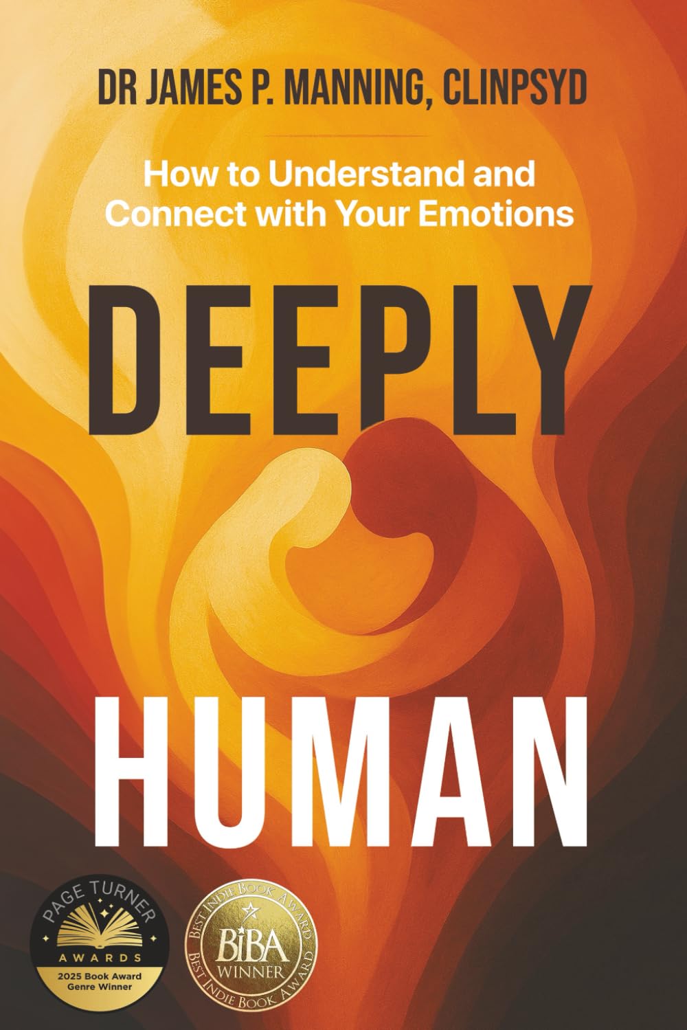 Deeply Human: The Science and Soul of Emotional Healing: How to Understand and Connect with Your Emotions