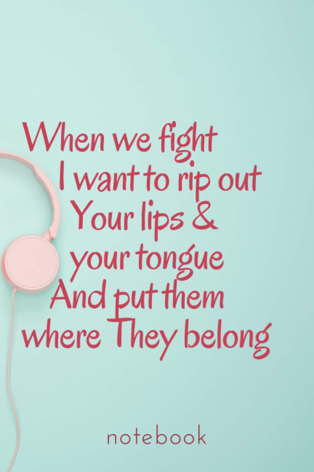 The Notebook Quotes We Fight