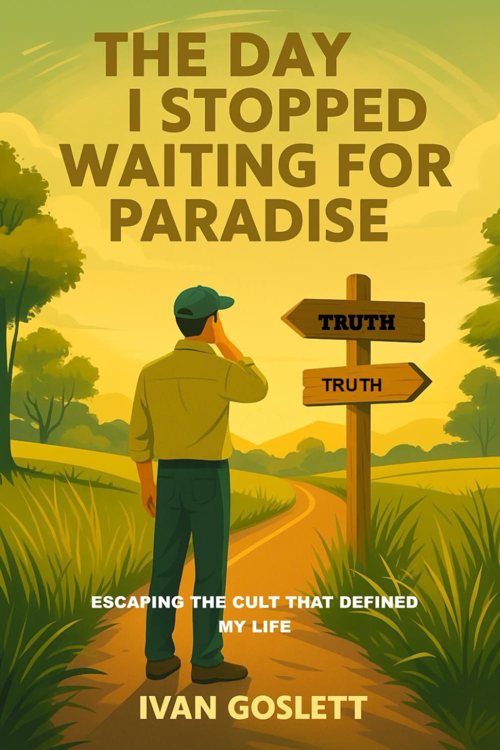 THE DAY I STOPPED WAITING FOR PARADISE: Escaping the Cult That Defined My Life