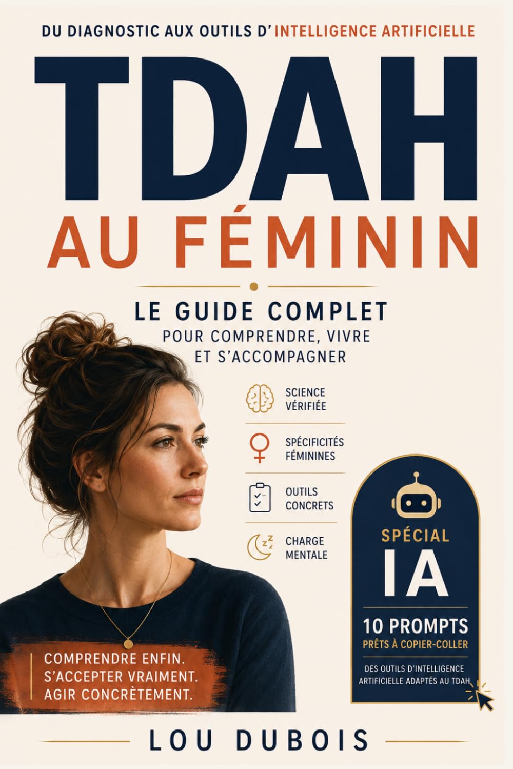 TDAH au féminin: Le guide complet pour comprendre, vivre et s'accompagner — Du diagnostic aux outils d'intelligence artificielle