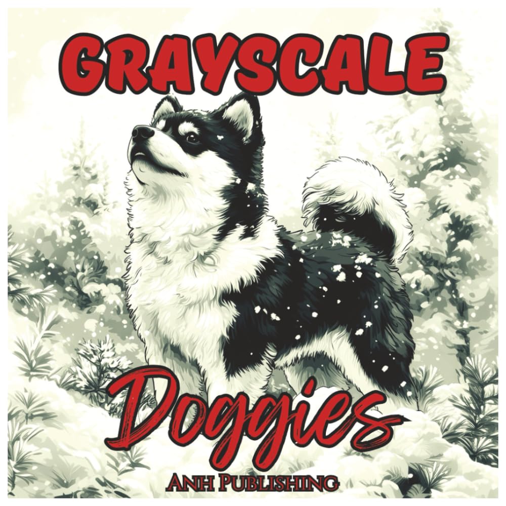 Grayscale Doggies: Cute Coloring Book for Teens and Adults: A Relaxing Collection of Adorable Grayscale Dog Illustrations for Stress Relief, ... Coloring (Grayscale Animal Coloring Series)