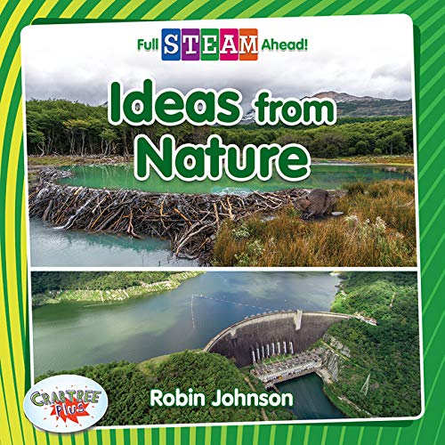 Ideas from Nature (Full Steam Ahead!: Engineering Everywhere)
