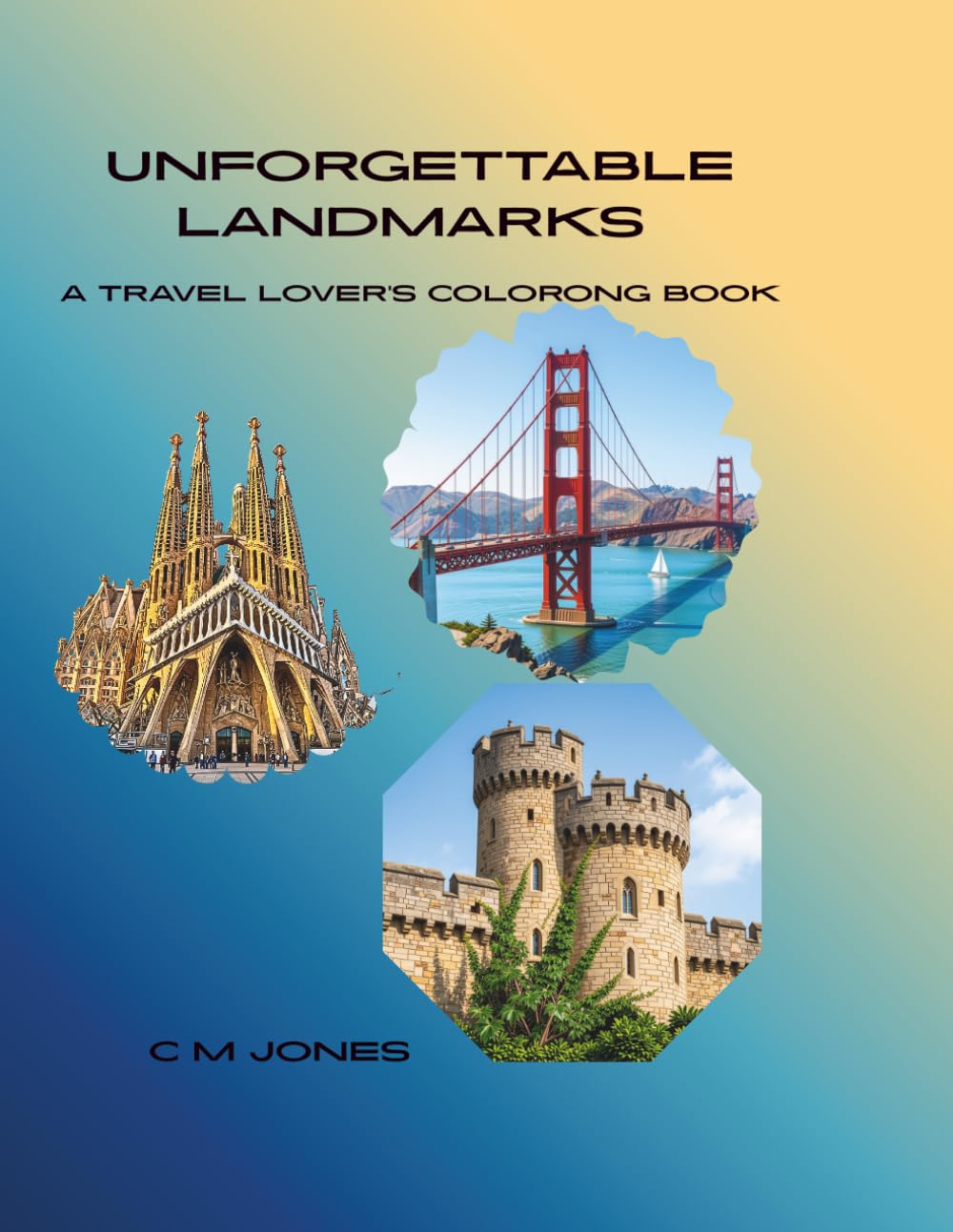 Unforgettable Landmarks: A Travel Lovers Coloring Book