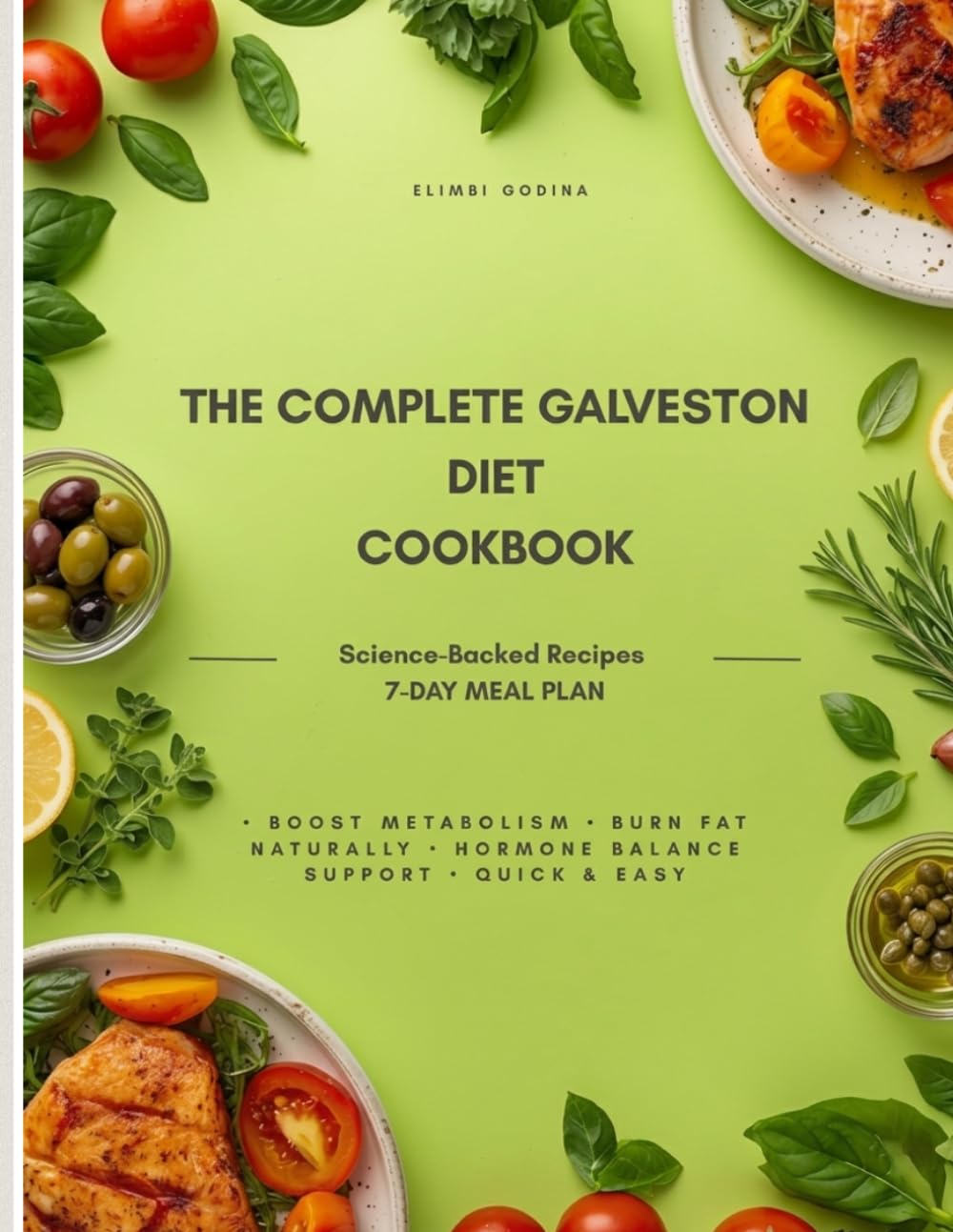 The Complete Galveston Diet Cookbook for Beginners: A Proven Hormone-Balancing Plan with Easy Anti-Inflammatory Recipes to Reset Metabolism, Lose Weight, and Feel Energized