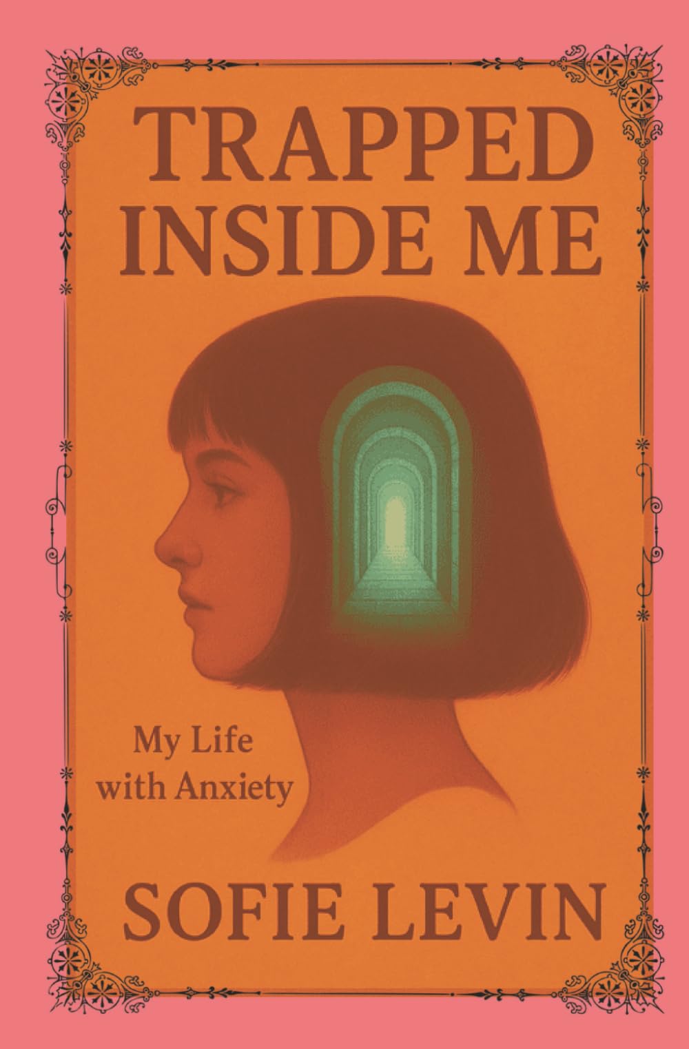 Trapped Inside Me: My Life with Anxiety