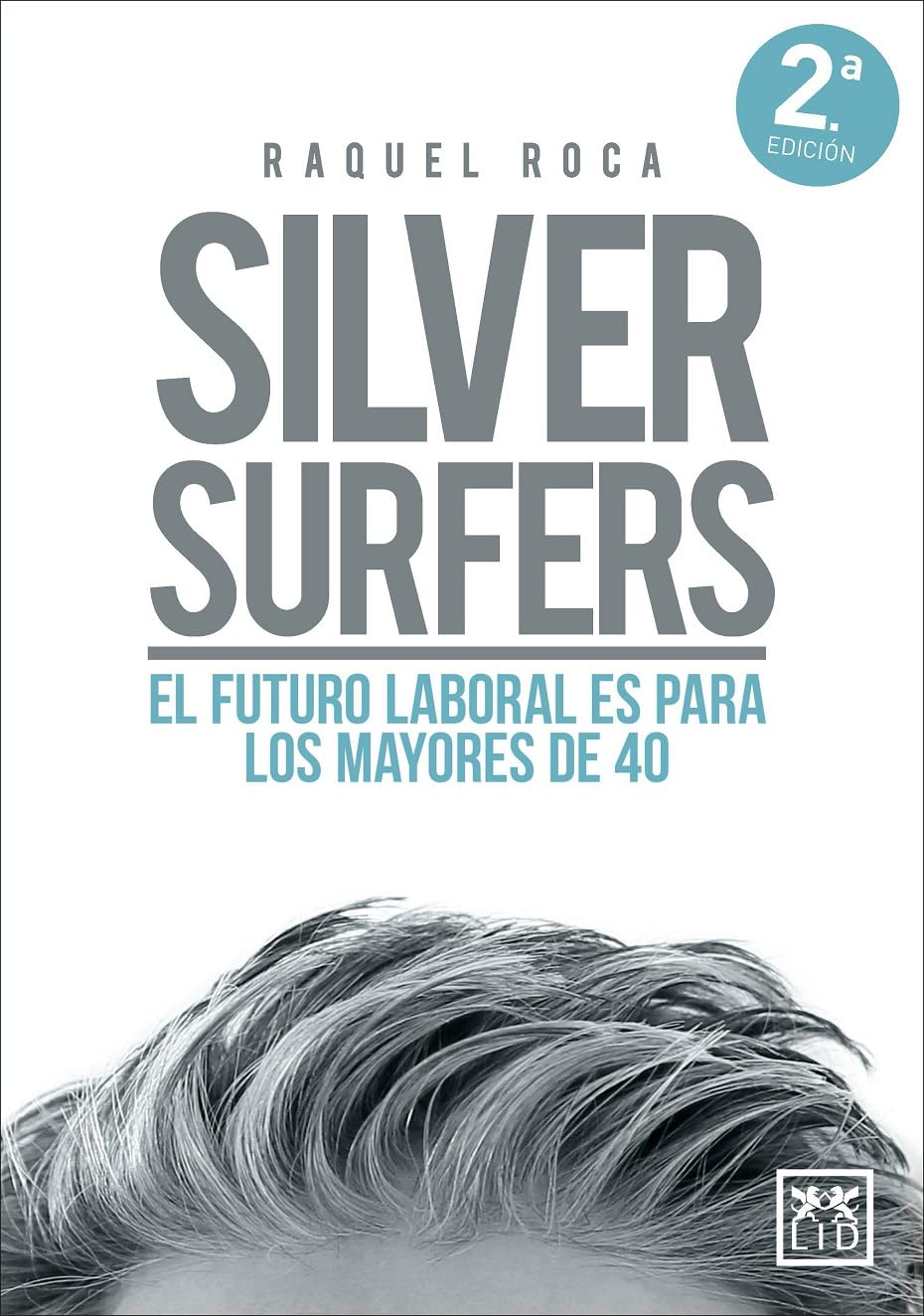 Silver surfers; El futuro laboral es para los mayores de 40 (Acción Empresarial)