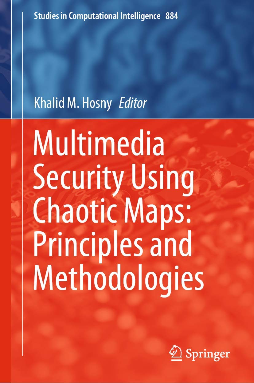 Multimedia Security Using Chaotic Maps: Principles and Methodologies: 884 (Studies in Computational Intelligence)
