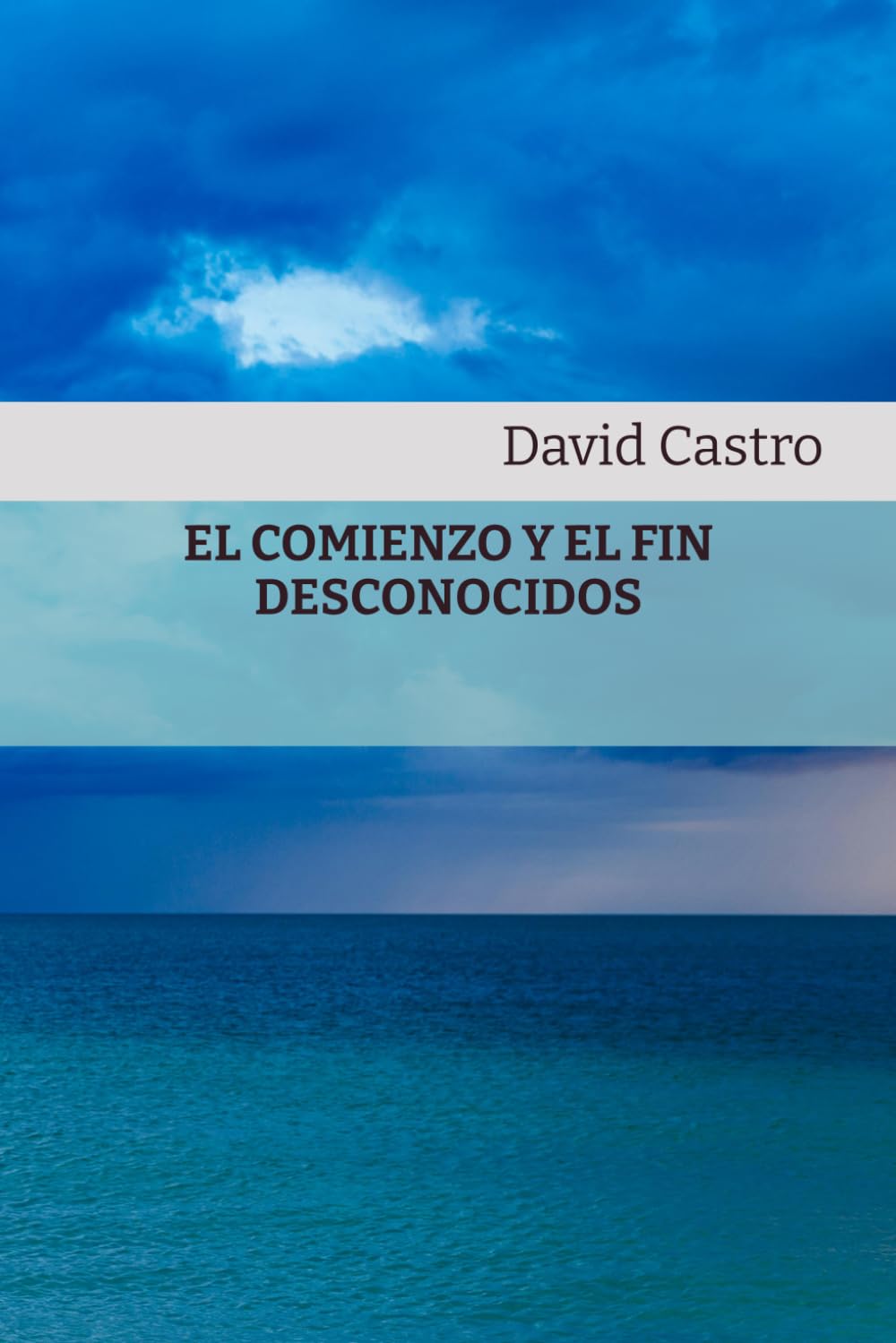 El Comienzo y el Fin Desconocidos