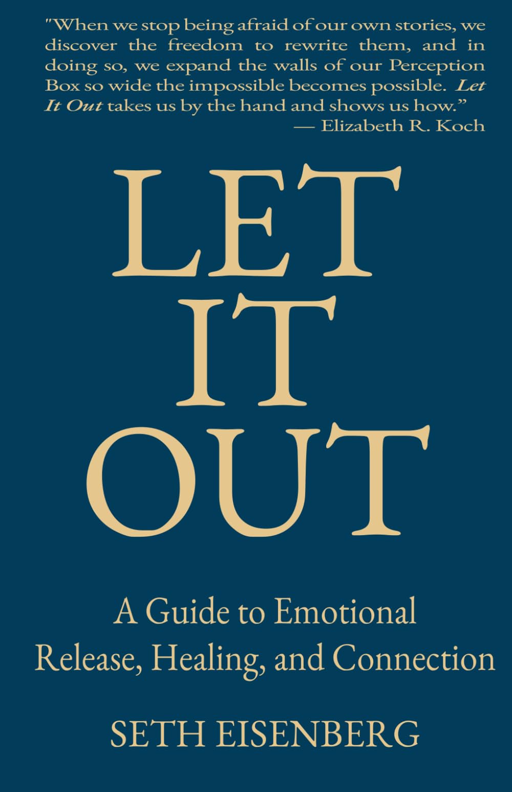 Let It Out: A Guide to Emotional Release, Healing, and Connection