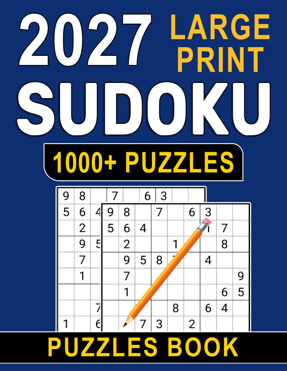2027 Sudoku Puzzles Book Large Print: 1000+ Large-Print Sudoku Puzzles for Focus, Logic and Relaxation
