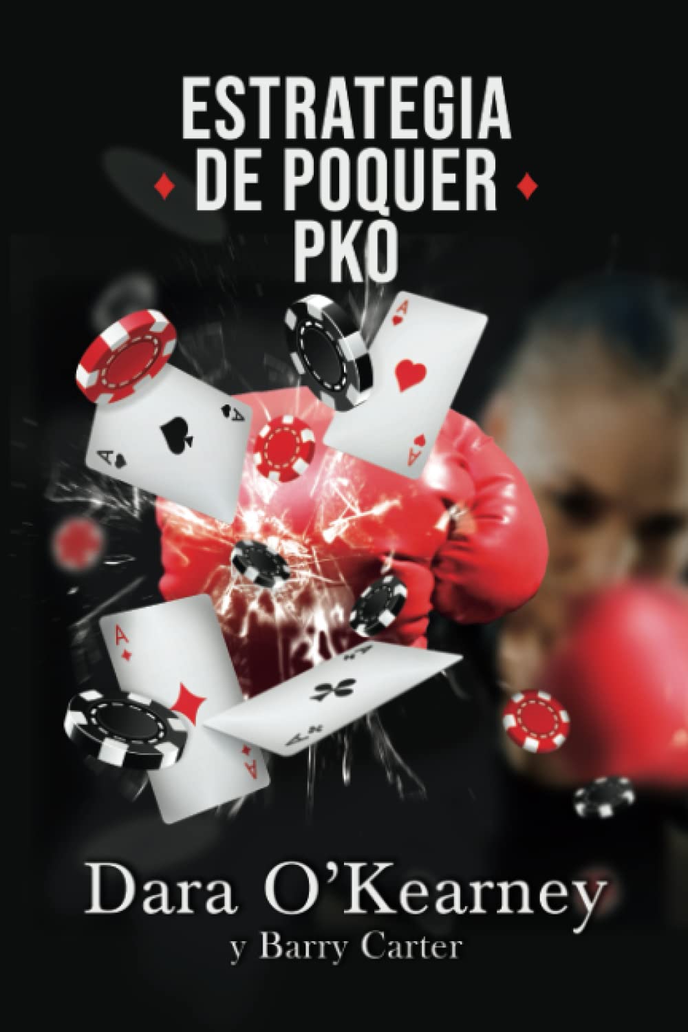 Estrategia De Poquer PKO (El Poquer Resuelto) (Spanish Edition)