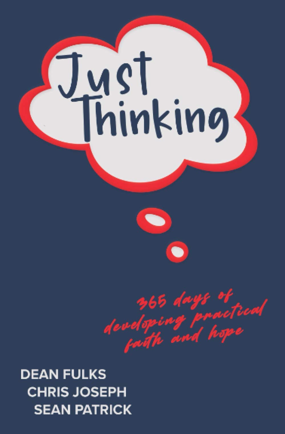 Just Thinking: 365 Days of Developing Practical Faith and Hope