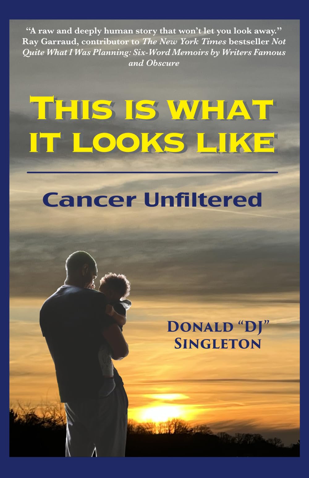 This Is What It Looks Like: Cancer Unfiltered