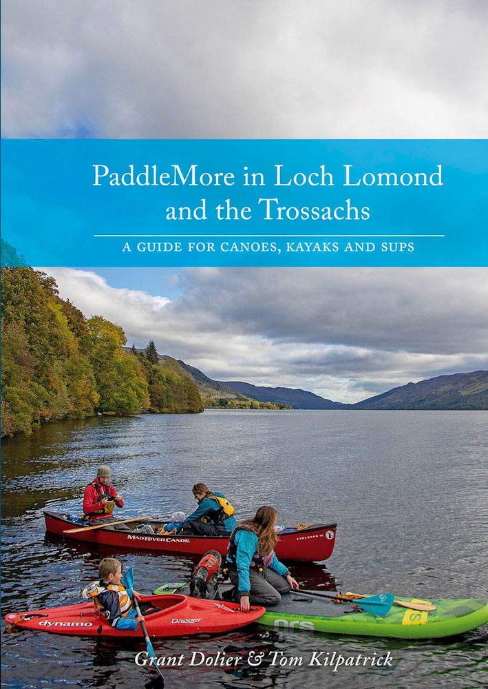 PaddleMore in Loch Lomond and the Trossachs by Grant Dolier (Paperback Book)