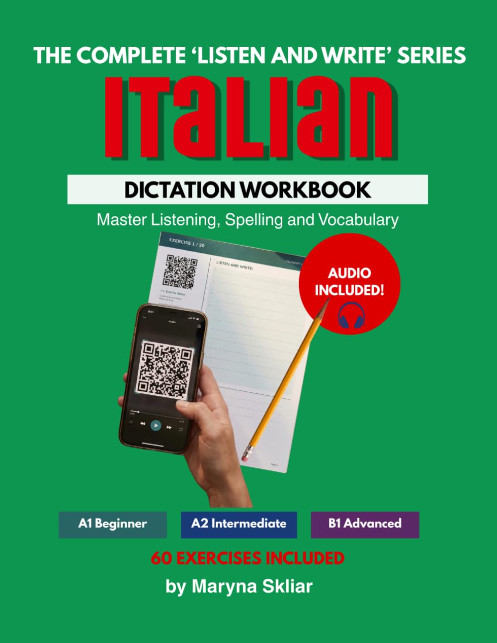 Italian Dictation Workbook: The Complete Listen and Write Series: Master Listening, Spelling and Vocabulary