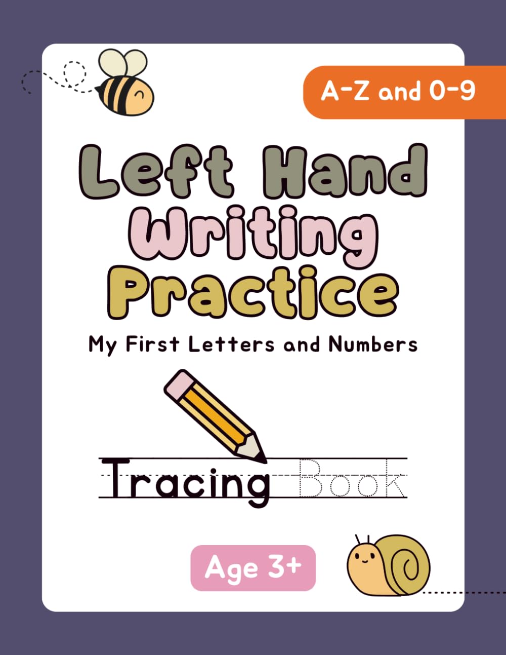 Left Hand Writing Practice: Letters and Numbers Tracing Book for 3+ Kids