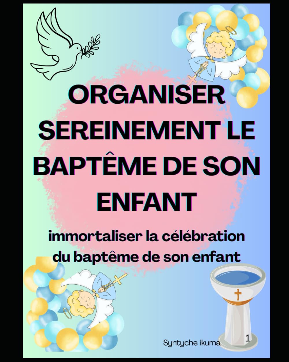 Organiser sereinement le baptême de son enfant: Immortaliser la célébration du baptême de son enfant