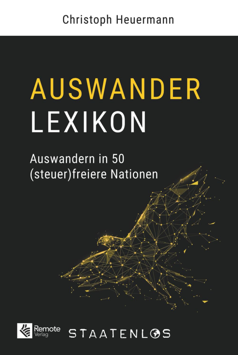 Staatenlos: Auswander Lexikon: Auswandern in 50 (steuer)freiere Nationen