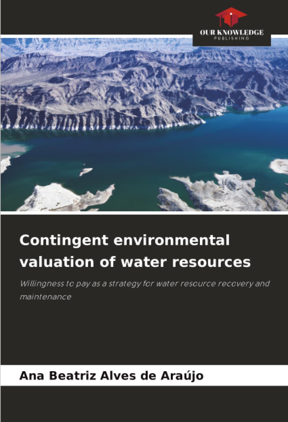 Contingent environmental valuation of water resources: Willingness to pay as a strategy for water resource recovery and maintenance