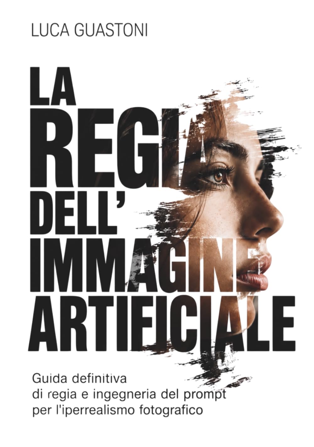 La Regia dell'immagine artificiale: Guida definitiva di Regia e Ingegneria del Prompt per l'iperrealismo fotografico