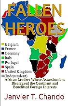 FALLEN HEROES: African Leaders Whose Assassinations Disarrayed the Continent and Benefitted Foreign Interests