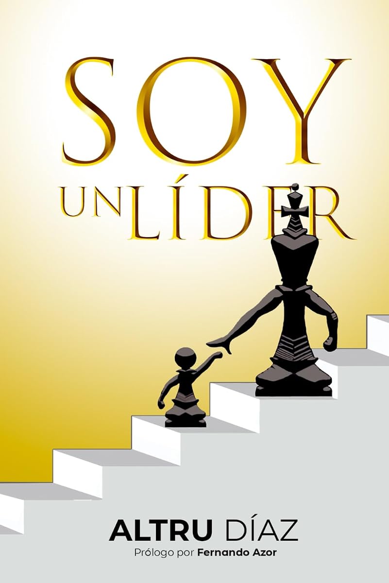 Soy Un Lider: Para lideres que liberan su máximo potencial. (Spanish Edition)